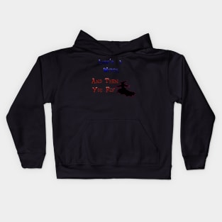 Life's A Witch  Then You Fly Kids Hoodie